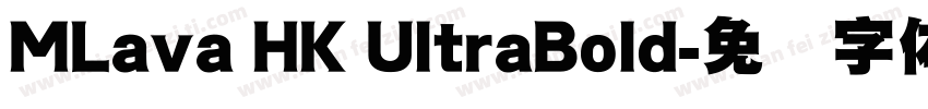 MLava HK UltraBold字体转换
